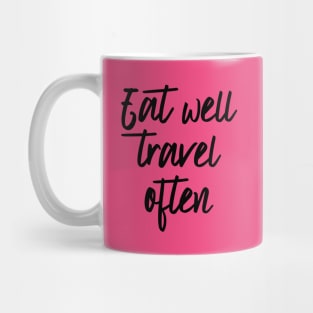 Eat well travel often Mug